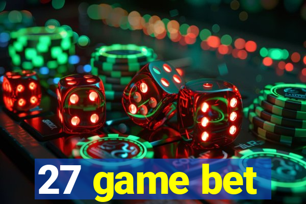 27 game bet
